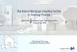 The Role of Mortgage Liquidity Facility in Housing …...8 As a direct result of the needs of market, Cagamas was set up in December 1986 as a national mortgage corporation with 2