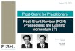 Post-Grant for Practitioners Post-Grant Review (PGR) Proceedings … · Post-Grant Review (PGR) •Similar to, but separate from IPR / CBM •Allows patents to be challenged within