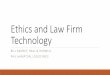 Ethics and Law Firm Technology and Law Firm Technology... · 2019-10-21 · Cloud Technology. TN Ethics Opinion 2015-F-159: "A lawyer may ethically allow confidential client information