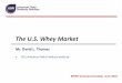 The U.S. Whey Market · 2016-06-09 · U.S. Milk Production (Million Liters) 75,000 77,000 79,000 81,000 83,000 85,000 87,000 89,000 91,000 • Average growth rate of 93,000 1.79%
