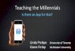 Teaching the Millenials - CAR Lifelong Learning...The Millennial learner –who are they ? Millennials “Gen Y” 1981-2004 IT natives Constant contact – social media Information