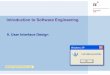 Introduction to Software Engineeringscg.unibe.ch › download › lectures › ese › ESE-09UIDesign.pdf · 12 WIMP GUIs Characteristic Description Windows Multiple windows allow