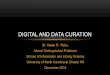 Digital and Data Curation - SKKUcihe.skku.edu/download/Digital_and_Data_Curation-black.pdf · Curation involves adding value – collection building, adding metadata, providing search