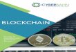 BLOCKCHAIN - CyberBahn · blockchain with a public verifiability of content is desired. ... (such as notaries and banks). The high importance of blockchain has attracted the attention