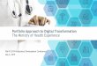 Portfolio Approach to Digital Transformation The Ministry of … · 2019-05-08 · BC’s Digital Health Transformation Imperative. 6. Portfolio Approach to Digital Transformation