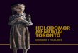 HOLODOMOR MEMORIAL TORONTO · ˛ e Holodomor Memorial Parkette is a space for re˝ ection and acknowledgement of the extreme inhumanity and tragic events that occurred in the past