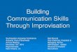 Southeastern Actuaries Conference - Building Communication Skills … · 2017-09-28 · Building Communication Skills Through Improvisation Southeastern Actuaries Conference Actuarial