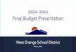 2020-2021 Final Budget Presentation - West Orange Public ......Final Budget Presentation. Board of Education Ken Alper, President Terry Trigg-Scales, Vice President Cheryl Merklinger