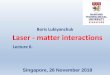 Boris Lukiyanchuk Laser - matter interactionsspms.ntu.edu.sg/CDPT/NewsnEvents/Hosted Seminars...The main processes of the selective laser photophysics and photochemistry are: I. selective