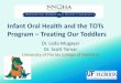 Infant Oral Health and the TOTs Program Treating Our Toddlers · Oral health education continues after the baby is born … Information for Mothers and Intimate Caregivers: Changes