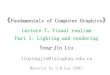 Fundamentals of Computer Graphics Lecture 7 Visual realism ...thu-cmu.cs.tsinghua.edu.cn/curriculum/FoCG/contents... · 《Fundamentals of Computer Graphics ... principles of light
