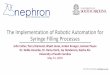 The Implementation of Robotic Automation for Syringe ... · 5/31/2019  · University of South Carolina Nephron Capstone Project Cutler, Diamond, Jones, Krueger, Payne 11 Process