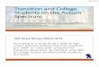 Transition and College Students on the Autism Spectrum · 2019-04-22 · Major Skills Needed by Beginning College Students Social Skills Interacting appropriately (teachers, staff,