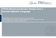 FPGA-Based Accelerator Design from a Domain-Specific … · 2016-09-14 · FPGA-Based Accelerator Design from a Domain-Speciﬁc Language M. Akif Özkan, Oliver Reiche, Frank Hannig,