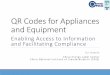 QR Codes for Appliances and Equipment - Microsoft · QR CEL Implementation Milestones 8 JUL, 2013 - Initial QR CEL project. 15 JUN, 2014 - Reported QR CEL implementation solution
