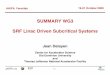 SUMMARY WG3 SRF Linac Driven Subcritical Systems · 2015-03-04 · ¾Multiple independent cryo systems so one or more linacs could be off for maintenance ¾Px might then ~simulate