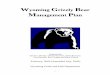 Wyoming Grizzly Bear Management Plan 2017-04-26آ  3 INTRODUCTION The grizzly bear (Ursus arctos horribilis)