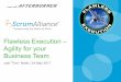 Flawless Execution – Agility for your Business Teamscrumalliance.org/ScrumRedesignDEVSite/media/ScrumAllianceMedi… · Tips for Your Planning Session •Ensure you have the right