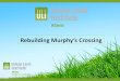 Rebuilding Murphy’s Crossing · Tree Farm for Supplying Beltline ... Marietta Square – Woodstock – ... • Removal of rock • The necessity of a storm drain • Landscaping