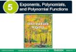 Exponents, Polynomials, and Polynomial Functions · Know the basic definitions for polynomials. Recall that any combination of variables or constants (numerical values) joined by