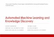 Automated Machine Learning and Knowledge Discoverymensxmachina.org/wp-content/uploads/2018/09/ECCB... · o “Automated machine learning (AutoML) is the process of automating the