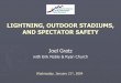 LIGHTNING, OUTDOOR STADIUMS, AND SPECTATOR SAFETY · 2016-05-21 · Large outdoor stadiums face a significant and growing vulnerability to lightning due to increased size and frequency