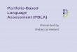 Portfolio-Based Language Assessment (PBLA)attending this webinar? (A) General interest or professional development (B) Looking for PBLA information to use in my teaching (C) I have