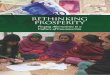 Rethinking Prosperity - Bahá'í International Community · Rethinking Prosperity Forging Alternatives to a Culture of Consumerism ... consciousness of world citizenship; the eventual