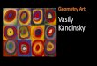 Vasily Kandinsky - Mrs. Cook's Classmrscooksclass4.weebly.com/.../kandinsky_art_1.pdf · Kandinsky Art Project Your art must include at least one of each of the following: Now it’s