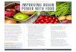 FOOD FOR THOUGHT IMPROVING BRAIN POWER WITH FOOD · 2019-07-10 · improve short-term memory loss. Strawberries, raspberries, and acai berries have also been shown to boost brain