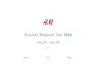 Social Report for hm - Klear · Social Activity How active are hm's social accounts? TOTAL POSTS 755 120.9% TWEETS 83 31.4% POSTS 582 909.7% PHOTOS 90 50.6% POSTS PER DAY Posts include