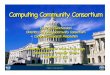 Computing Communtiy Consortium · 12/5/2011  · Naval Postgraduate School - CS New Jersey Institute of Technology - CCS New Mexico State University - CS New York University - CS