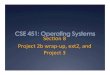 CSE 451: Operating Systems Secon8’ Project2b’wrap2up ...€¦ · CSE 451: Operating Systems Secon8’ Project2b’wrap2up,’ext2,’and’ Project3’