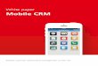 White paper Mobile CRM - BlackBirds · Mobile CRM solutions should flexibly adapt to different users and scenarios. The mobile CRM solution is to run on all popular devices, regardless