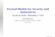 Formal Models for Security and Authenticityayala/EVENTS/12SemInf2015MBenevides.pdf · Formal Models for Security and Authenticity Escola de Verão - Matemática - UnB Mario Benevides