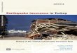 Earthquake Insurancein Turkey...Compulsory Earthquake Insurance as Published in Official Gazette No. 23919 (December 27, 1999) 87 2. International Experience with Catastrophe Funds