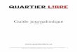 Guide journalistique - Quartier Librequartierlibre.ca › ... › 09 › Guide-Journalistique-QL.pdf · De l’idée au papier : quelques conseils Réception et proposition de sujets