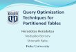 Query Optimization Techniques for Partitioned Tables06/14/2011 Duke University 29 1.E+00 1.E+01 1.E+02 1.E+03 1.E+04 1.E+05 1.E+06 1.E+07 1.E+08 1.E+09 1.E+10 1.E+11 1.E+12 1.E+13