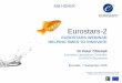 Eurostars-2 · © EUREKA Secretariat 2015 1985 2015. More than €3 7 billion invested 3 €3. 7 + billion. 5900+ projects 9500+ SMEs . 24. 00+ Universities . 2100+ Research centres