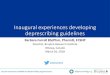 Welcome Address: Inaugural experiences developing ... · guideline implementation strategies, successes and challenges among stakeholders •Build knowledge, skills and support for