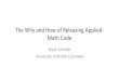 The Why and How of Releasing Applied- Math Codeschmidtm/Documents/2016_NW... · 2016-07-25 · The REAL objective function •Optimizing the real objective: 1. Give code a meaningful
