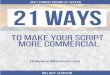 21 Ways To Make Your Script More Commercialdjepub.s3-us-west-1.amazonaws.com/21-ways-ebook-melody...21 Ways To Make Your Script More Commercial More Commercial 9 Simple, basic logistics