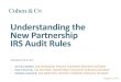 Understanding the New Partnership IRS Audit Rules · 03/08/2017  · New IRS Audit Rules Overview ›IRS will assess in tax year of the adjustment not the year to which the adjustment