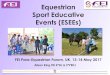 EQUESTRIAN SPORTS EDUCATIVE EVENT - E S E E Equestrian ... · EQUESTRIAN SPORTS EDUCATIVE EVENT - E S E E AGENDA: Aim Format Open to Programme Why officials, coaches, demo riders
