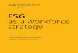 ESG as a workforce strategy · 2020-05-12 · – Be more diverse • ESG performance will become increasingly important to attracting and retaining talent as Millennials and Gen