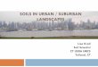 SOILS IN URBAN / SUBURBAN LANDSCAPES · The report provides the descriptions of soil map units and soils of the Bronx River Watershed, including the nature of the watershed, the infiltration