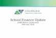School Finance Update - CDE · Spring 2019. School Finance Bill Is Introduced and Passed: ... • Tracked as negative balances on students’ accounts in the point of sale (POS) Delinquent