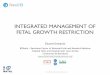 INTEGRATED MANAGEMENT OF FETAL GROWTH RESTRICTION · Barcelona! 2005-2010 0% 10% 20% 30% 40% 50% FGR Unknown Others 25% 30% 45% Classification of stillbirth by relevant condition