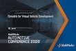 Simulink for Virtual Vehicle Development · your . Virtual Vehicle. Our platform is very . flexible, and we can help you . customize. it for your needs. Out-of-the-box capability