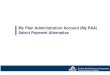 My Plan Administration Account (My PAA) Select Payment ... · page (Slide17). 16. Select Payment Alternative. Filing Manager Page This page shows that all the tasks in the “Filing